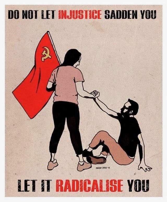 A woman carrying a communist flag helping a man to his feet with text that says do not let injustice sadden you let it radicalize you.