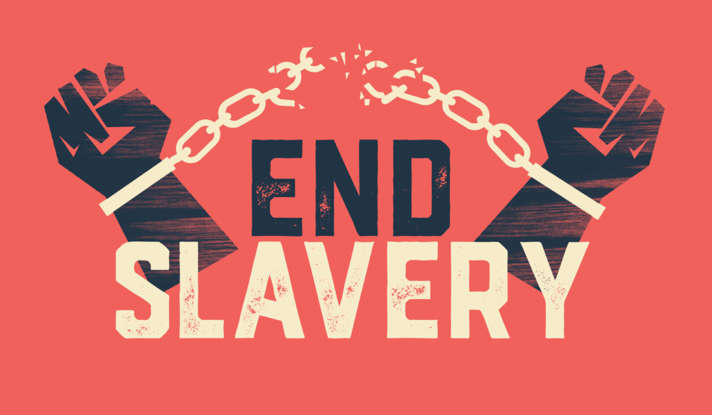 A poster that says "End slavery," with two raised fists pulling a chain apart.